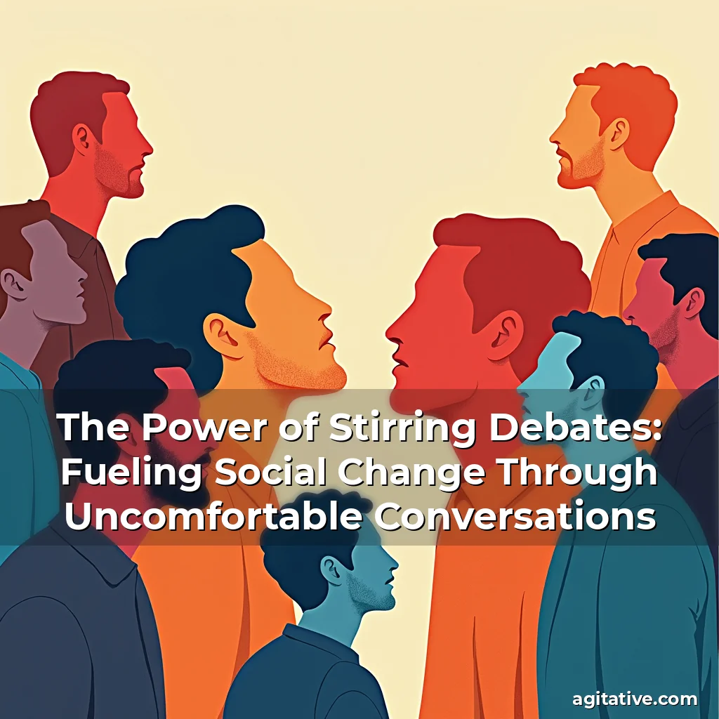 Artistic representation for The Power of Stirring Debates: Fueling Social Change Through Uncomfortable Conversations
