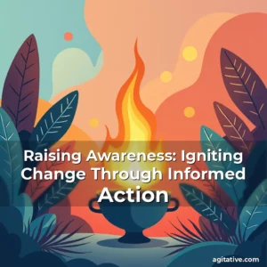 Artistic representation for Raising Awareness: Igniting Change Through Informed Action