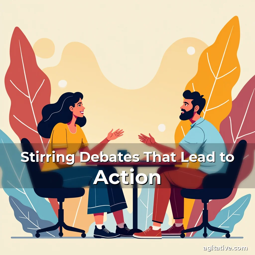 Artistic representation for Stirring Debates That Lead to Action