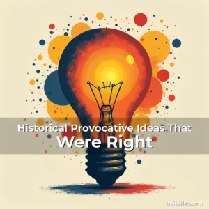 Artistic representation for Historical Provocative Ideas That Were Right