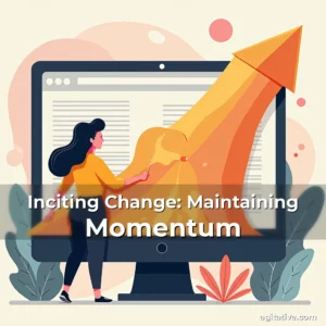 Artistic representation for Inciting Change: Maintaining Momentum