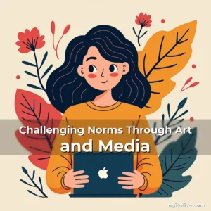 Artistic representation for Challenging Norms Through Art and Media