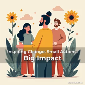 Artistic representation for Inspiring Change: Small Actions, Big Impact