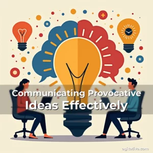 Artistic representation for Communicating Provocative Ideas Effectively