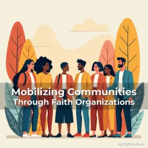 Artistic representation for Mobilizing Communities Through Faith Organizations