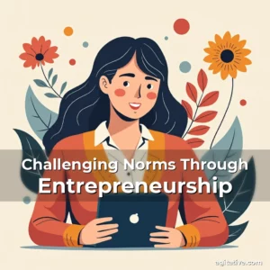 Artistic representation for Challenging Norms Through Entrepreneurship